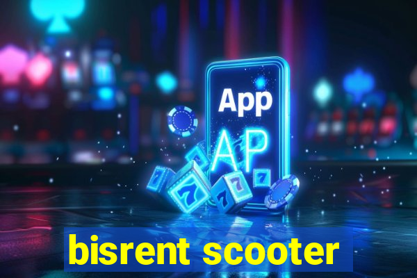 bisrent scooter